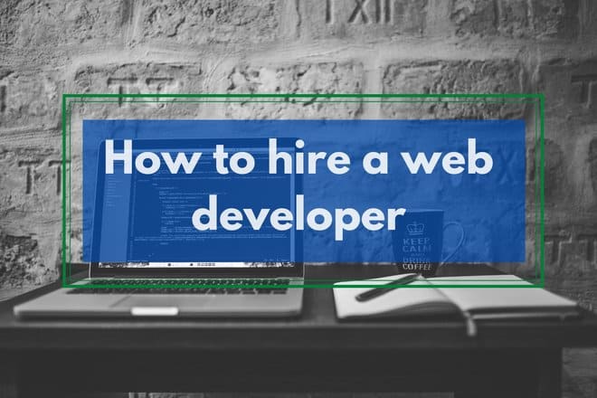 How To Hire A Web Developer Premium Software Development Services