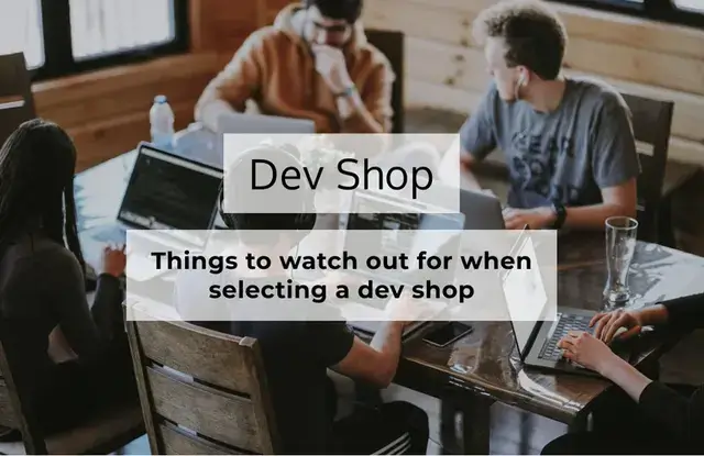 Dev Shop: How to Choose Wisely and Hire the Best One – 2024 Update